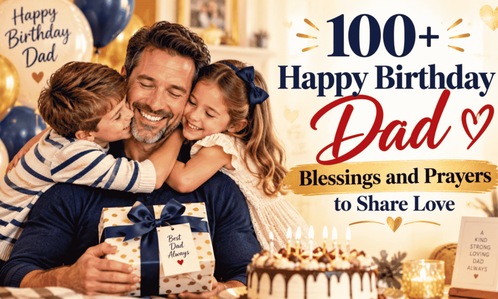 Happy Birthday Dad blessings and prayers celebration with family